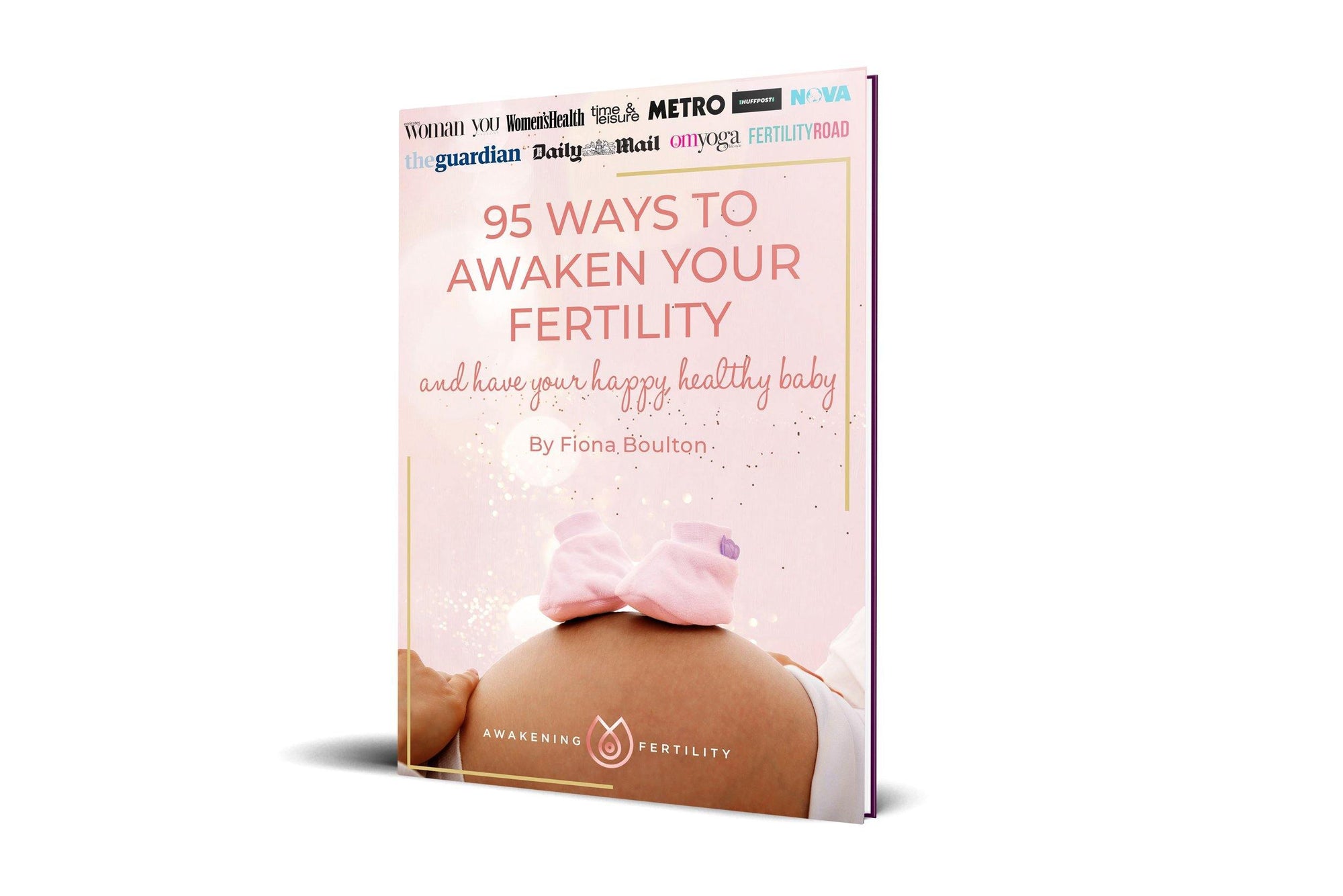 95 Ways To Awaken Your Fertility And Have Your Happy Healthy Baby - Powerfully Pure