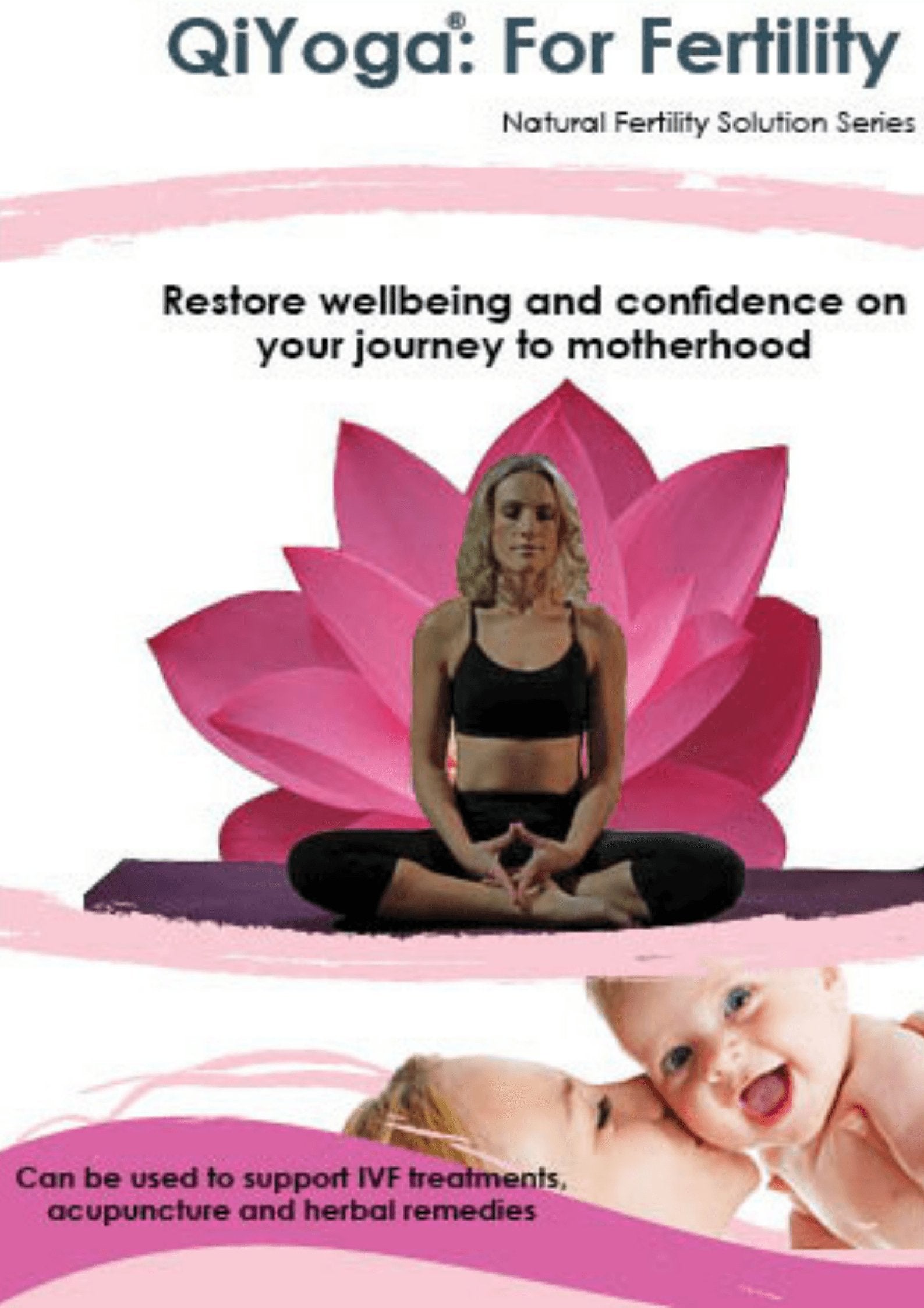 Fertility Yoga - QiYoga For Fertility - Powerfully Pure